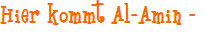 Hier kommt Al-Amin -