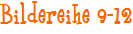 Bildereihe 9-12