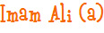Imam Ali (a)
