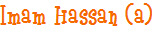Imam Hassan (a)