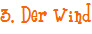 3. Der Wind
