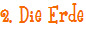 2. Die Erde