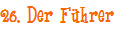 26. Der F�hrer